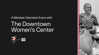 The Recap: Members Volunteer with The Downtown Women’s Center in LA